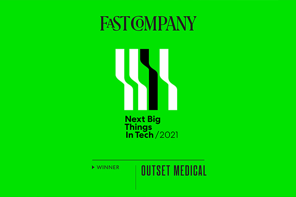 Fast Company Next Big Things in Tech Award Goes to Outset Medical